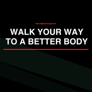 Ultimate Guide to Using Walking to Develop Mobility, Protect Your Health & Shed Fat.